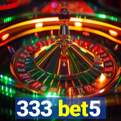 333 bet5